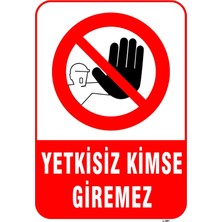 Mediwiz Yetkisiz Kimse Giremez Levhası Levha 35X50 cm Galvaniz Saç 0,4 mm