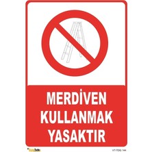 Mediwiz Merdiven Kullanmak Yasaktır 35X50 cm Galvaniz Saç 0,4 mm