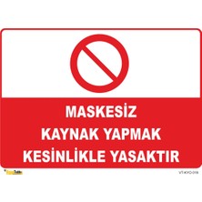 Mediwiz Emniyet Tedbiri Almadan Kaynak Yapmak Yasak - Isg LEVHASI-70X100 cm Dekota 3 mm