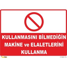 Mediwiz Kullanmasını Bilmediğin Makine ve El Aletlerini Kullanma Levhası Levha 70X100 cm Dekota 3 mm