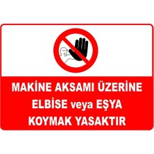 Mediwiz Makine Aksamı Üzerine Elbise Veya Eşya Koymak Yasaktır Levhası Levha 50X70 cm Sticker