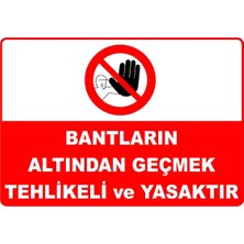Mediwiz Bantların Arasından Geçmek Tehlikeli ve Yasaktır Levhası Levha 50X70 cm Galvaniz Saç Vim 055