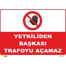 Mediwiz Yetkiliden Başkası Trafoyu Açamaz - Isg Levhası Levha 50X70 cm Dekota 3 mm Elk 044