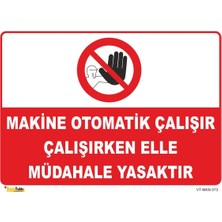 Mediwiz Makina Otomatik Çalışır Elle Müdahale Yasaktır - Isg Levhası 15X21 cm Dekota 3 mm