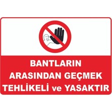 Mediwiz Bantların Arasından Geçmek Tehlikeli ve Yasaktır Levhası Levha 70X100 cm Galvaniz Saç Vim 055