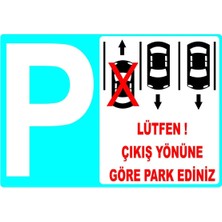 Mediwiz Lütfen Çıkış Yönüne Göre Park Ediniz Levhası Levha 70X100 cm Dekota 3 mm