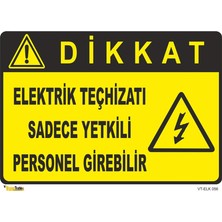 Mediwiz Dikkat Elektrik Teçhizatı Sadece Yetkili Personel Girebilir- Isg Levhası Levha 35X50 cm Dekota 3 mm