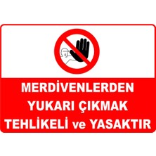 Mediwiz Merdivenlerden Yukarı Çıkmak Tehlikeli ve Yasaktır Levhası Ytr 022 25X35 cm Galvaniz Saç 0,4 mm