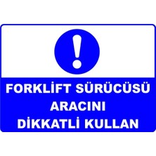 Mediwiz Forklift Sürücüsü Aracını Dikkatli Kullan Levhası Levha Vim 035 50X70 cm Sticker