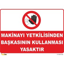 Mediwiz Makinayı Yetkisilinden Başkasının Kullanmasın - Isg Levhası 50X70 cm Dekota 3 mm