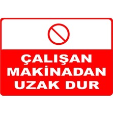 Mediwiz Çalışan Makinadan Uzak Dur Levhası Levha 70X100 cm Galvaniz Saç 0,4 mm