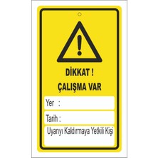 Mediwiz Dikkat Çalışma Var Levhası Levha 35X50 cm Galvaniz Saç 0,4 mm Abo 046