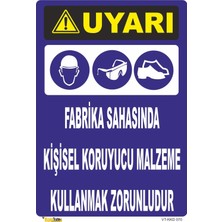 Mediwiz Fabrika Sahasında Kişisel Koruyucu Malzeme Kullanmak Zorunludur Levhası Levha 50X70 cm Dekota 3 mm