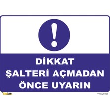 Mediwiz Dikkat Şalteri Açmadan Önce Uyarın- Isg Levhası Levha 50X70 cm Dekota 3 mm