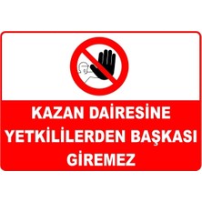 Mediwiz Kazan Dairesine Yetkililerden Başkası Giremez Levhası Levha Ytr 026 50X70 cm Sticker