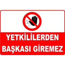 Mediwiz Yetkililerden Başkası Giremez Levhası Levha Ytr 059 70X100 cm Galvaniz Saç 0,4 mm
