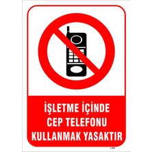 Mediwiz Işletme Içinde Cep Telefonu Kullanmak Yasaktır Levhası Levha 50X70 cm Dekota 3 mm