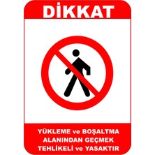 Mediwiz Yükleme ve Boşaltma Alanından Geçmek Tehlikeli ve Yasaktır Levhası Levha 25X35 cm Dekota 3 mm