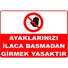 Mediwiz Ayaklarınızı Ilaca Basmadan Girmek Yasaktır Levhası Levha Ytr 019 35X50 cm Dekota 3 mm