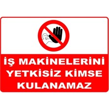 Mediwiz Iş Makinelerini Yetkisiz Kimse Kullanamaz 35X50 cm Sticker