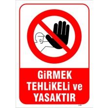 Mediwiz Girmek Tehlikeli ve Yasaktır Levhası Levha 25X35 cm Sticker Ytr 038-03
