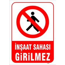 Mediwiz Inşaat Sahası Girilmez Levhası Levha 25X35 cm Galvaniz Saç 0,4 mm
