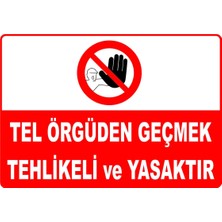 Mediwiz Tel Örgüden Geçmek Tehlikeli ve Yasaktır Levhası Levha Ytr 063 50X70 cm Sticker