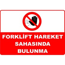 Mediwiz Forklift Hareket Sahasında Bulunma Levhası Levha Vim 025 25X35 cm Dekota 3 mm