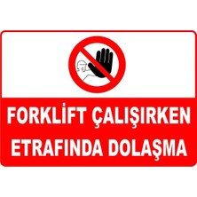 Mediwiz Forklift Çalışırken Etrafında Dolaşma Levhası Levha Vim 024 50X70 cm Sticker
