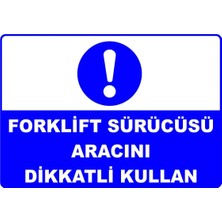 Mediwiz Forklift Sürücüsü Aracını Dikkatli Kullan Levhası Levha Vim 035 35X50 cm Galvaniz Saç 0,4 mm