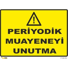 Mediwiz Periyodik Muayeneyi Unutma Levhası Levha 15X21 cm Dekota 3 mm
