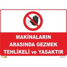 Mediwiz Makinaların Arasına Gezmek Tehlikeli ve Yasaktır - Isg Levhası 70 x 100 cm Dekota 3 mm