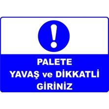Mediwiz Palete Yavaş ve Dikkatli Giriniz Levhası Levha Vim 034 70X100 cm Galvaniz Saç 0,4 mm