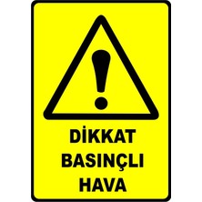 Mediwiz Dikkat Basınçlı Hava Levhası Levha 25X35 cm Sticker