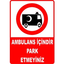 Mediwiz Ambulans Içindir Park Etmeyiniz Levhası Levha 50X70 cm Galvaniz Saç 0,4 mm