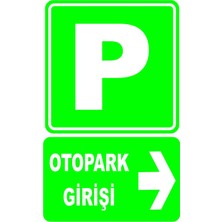 Mediwiz Otopark Girişi Sağ Yön Levhası Levha 25X35 cm Dekota 3 mm