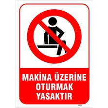Mediwiz Makina Üzerine Oturmak Yasaktır Levhası Levha 35X50 cm Galvaniz Saç 0,4 mm