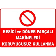 Mediwiz Kesici ve Döner Parçalı Makineleri Koruyucusuz Kullanma Levhası Levha 70X100 cm Sticker