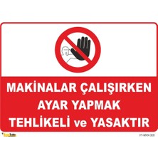 Mediwiz Makina Aksamının Üzerine Eşya Koymak Yasaktır - Isg Levhası 25 x 35 cm S
