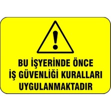 Mediwiz Bu Iş Yerinde Önce Iş Güvenliği Kuralları Uygulanmaktadır Levhası Levha 15X21 cm Sticker