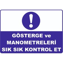 Mediwiz Gösterge ve Manometreleri Sık Sık Kontrol Et Levhası Levha 70X100 cm Galvaniz Saç 0,4 mm