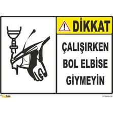 Mediwiz Çalışırken Bol Elbise Giymeyin - Isg Levhası 15 x 21 cm Galvaniz Saç 0,4 mm