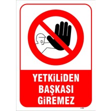 Mediwiz Yetkiliden Başkası Giremez Levhası Levha 50X70 cm Sticker Ytr 040