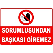 Mediwiz Sorumlusundan Başkası Giremez Levhası Levha Ytr 027 70X100 cm Sticker