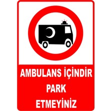 Mediwiz Ambulans Içindir Park Etmeyiniz Levhası 50X70 cm Dekota 3 mm