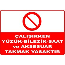 Mediwiz Çalışırken Yüzük-Bilezik-Saat ve Aksesuar Takmak Yasaktır Levhası Levha 25X35 cm Sticker
