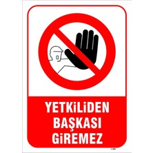 Mediwiz Yetkiliden Başkası Giremez Levhası Levha 50X70 cm Sticker