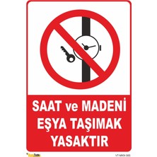 Mediwiz Saat ve Madeni Eşya Taşımak Yasaktır - Isg Levhası 70 x 100 cm Dekota 3 mm
