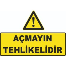 Mediwiz Açmayın Tehlikelidir Levhası Levha 25X35 cm Galvaniz Saç 0,4 mm