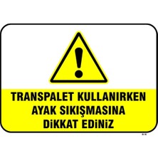 Mediwiz Transpalet Kullanırken Ayak Sıkışmasına Dikkat Ediniz Levhası Vim 002 35X50 cm Galvaniz Saç 0,4 mm
